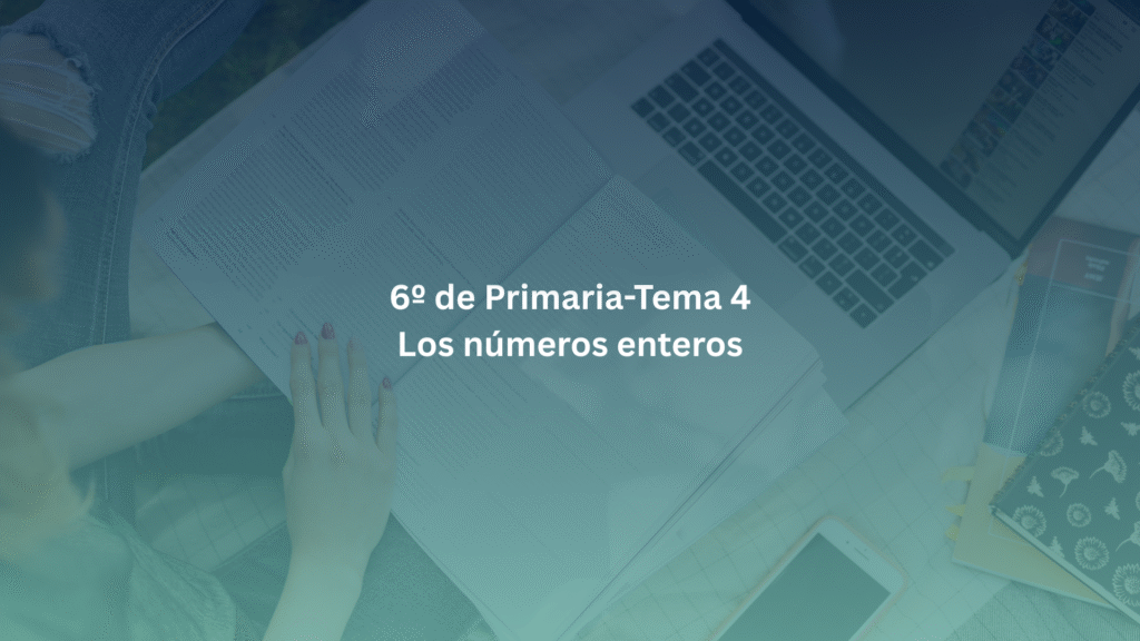 6º de Primaria-Tema 4: Los números enteros