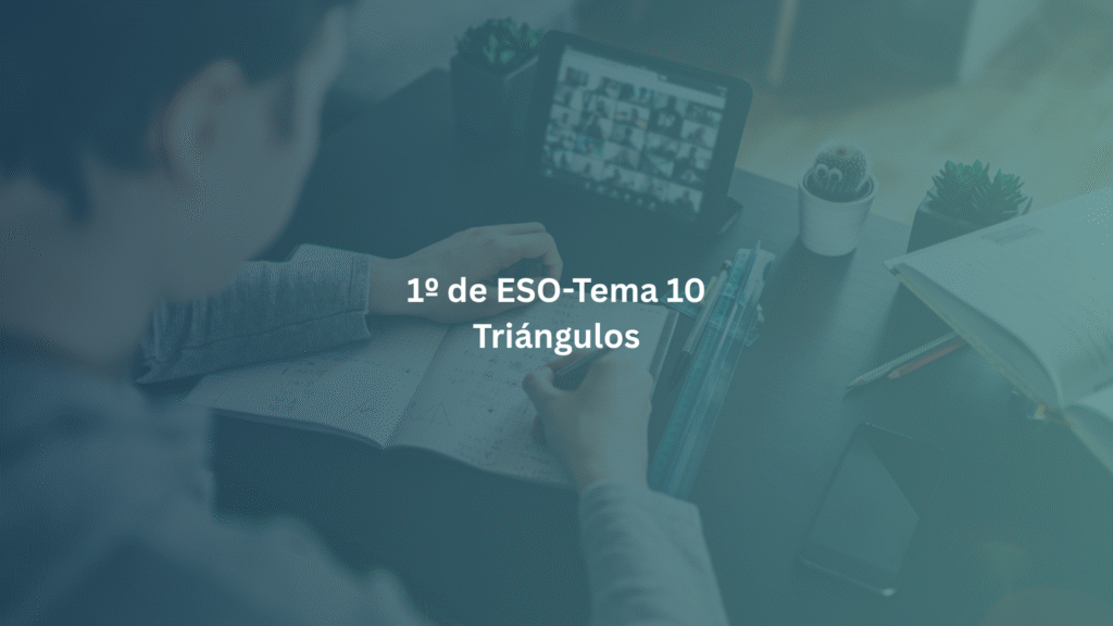 1º de ESO-Tema 10: Triángulos