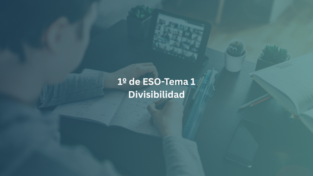 1º de ESO-Tema 1: Divisibilidad
