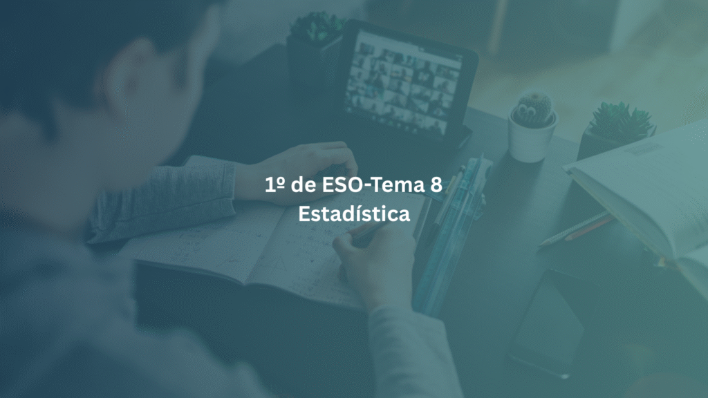 1º de ESO-Tema 8: Estadística