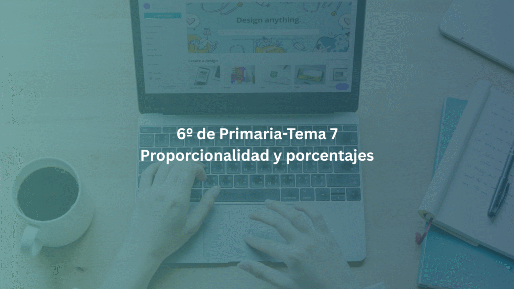 6º de Primaria-Tema 7: Proporcionalidad y porcentajes
