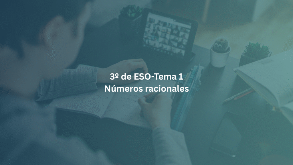 3º de ESO- Tema 1: Números racionales