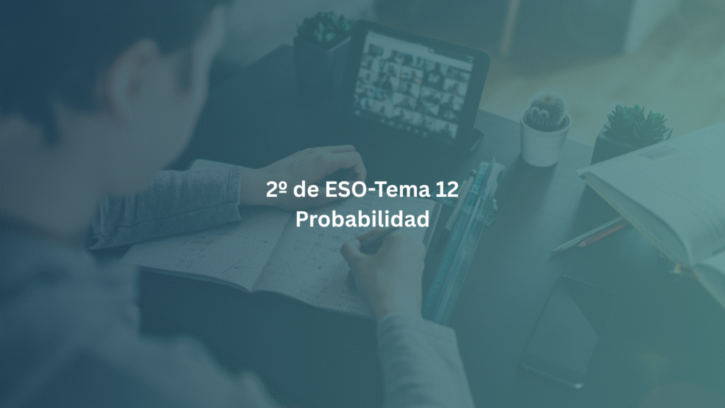 2º de ESO- Tema 12: Probabilidad