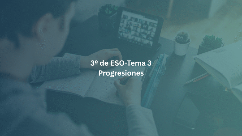3º de ESO- Tema 3: Progresiones