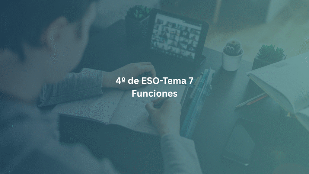 4º de ESO – Tema 7: Funciones